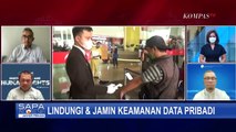 Lindungi dan Jamin Keamanan Data Pribadi