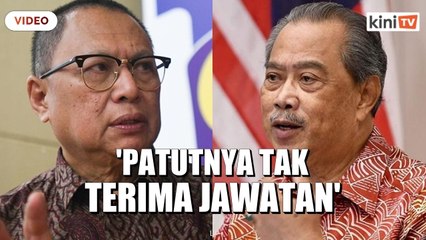 'Muhyidin berjiwa besar? Patutnya dia tak terima jawatan MPN'