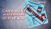 Simak! Cara Buat Watermark di File KTP, Cegah Penyalahgunaan Data Pribadi