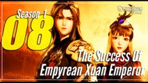 The Success Of Empyrean Xuan Emperor 【Season 1 Episode 08】  Jiutian Xuan Di Jue - Sub Indo