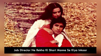 Jab Director Ne Rekha Ki Shart Manne Se Kiya Inkaar