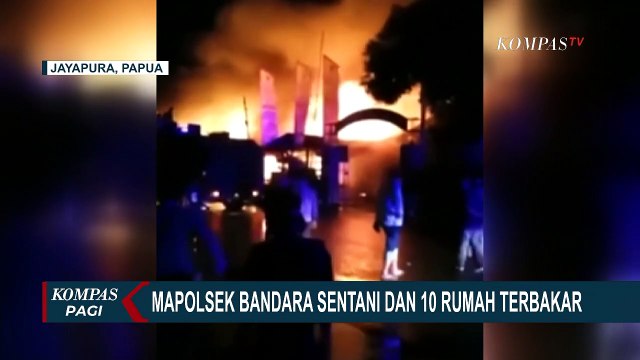 Polisi Selidiki Penyebab Kebakaran Mapolsek Bandara Sentani dan 10 Rumah Warga di Jayapura