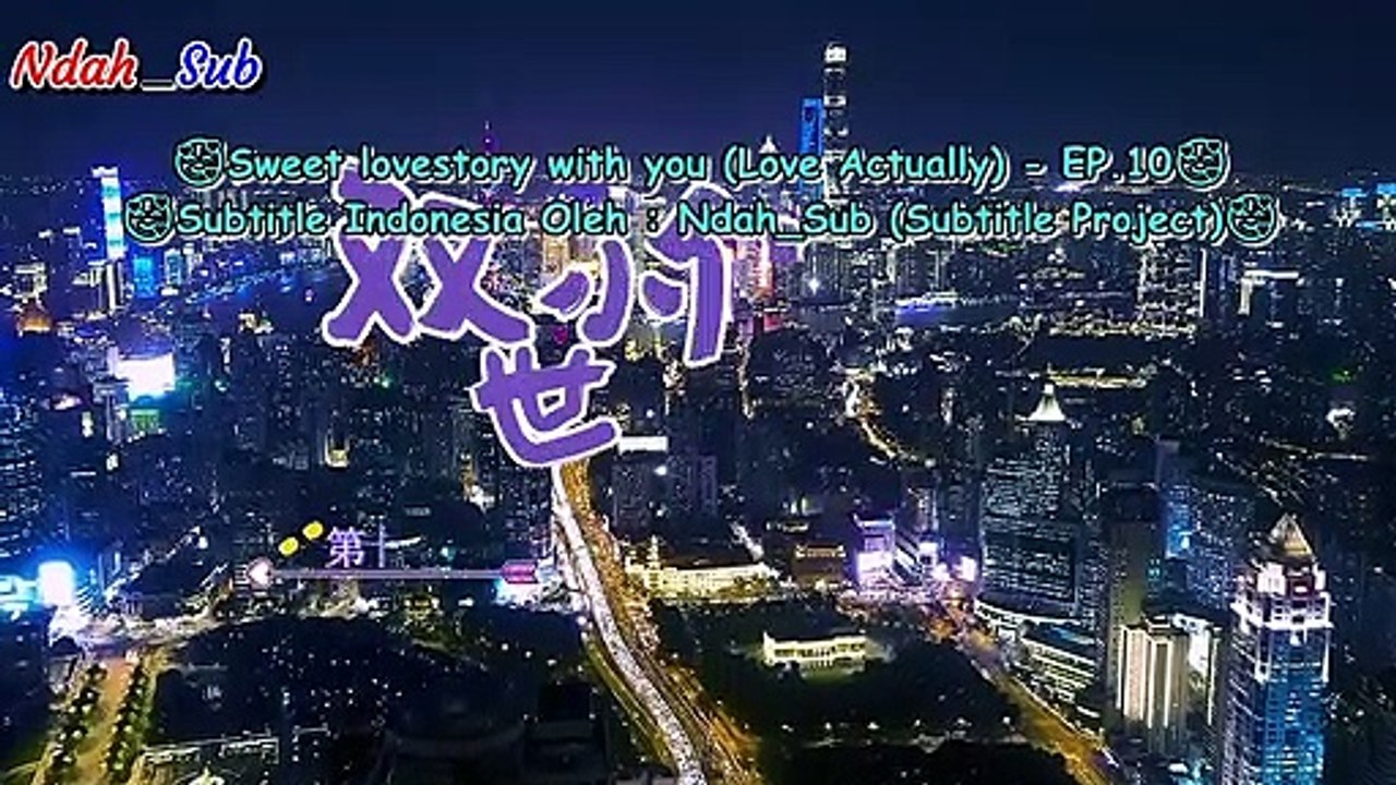 EP.10 Sweet Lovestory With You  (Love Actually) SUB INDO