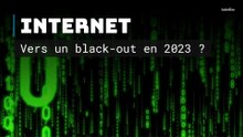 Vers un black-out d’internet en 2023 ?