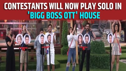 Contestants will now play solo in 'Bigg Boss OTT' house
