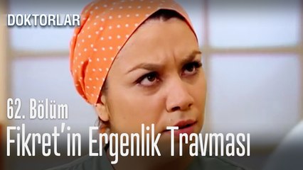 Fikret'in ergenlik travması - Doktorlar 62. Bölüm
