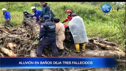 Aluvión deja al menos tres fallecidos en Baños