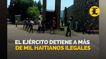 El Ejército detiene a más de mil haitianos ilegales