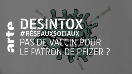 Pas de vaccin pour le patron de Pfizer ? | 07/09/2021 | Désintox | ARTE