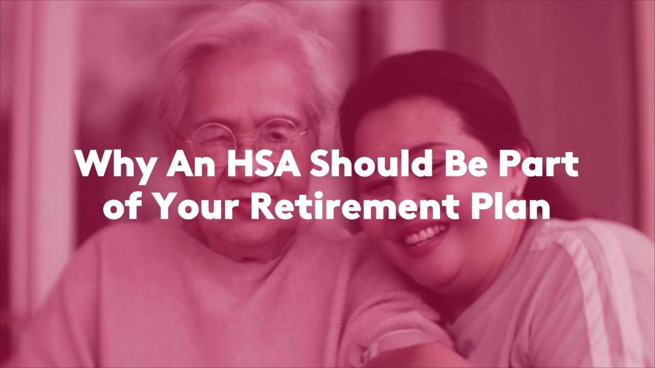 Why An HSA Should Be Part of Your Retirement Plan