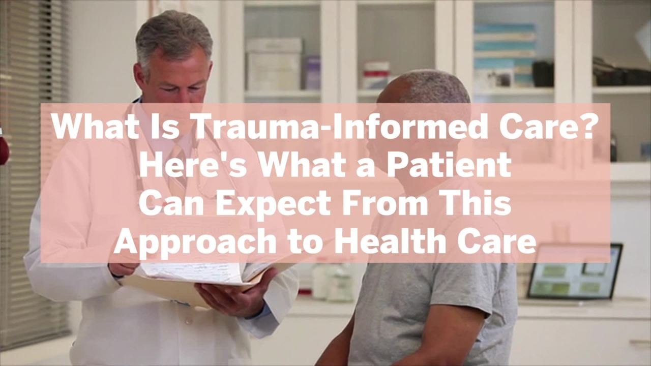 What Is Trauma-Informed Care? Here's What a Pat...