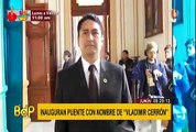 Junín: alcalde inaugura puente con el nombre de “Vladimir Cerrón”