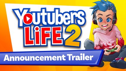 YOUTUBERS LIFE 2 ANNOUNCEMENT TRAILER