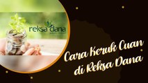 Keruk Cuan di Reksa Dana, Ada Cara Jitu?