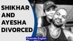 Cricketer Shikhar Dhawan and wife Ayesha Mukherjee divorced | Oneindia News