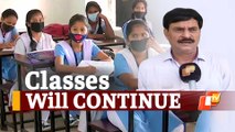Offline Classes In Odisha To Continue For Class 9, 10, 12 Students As Per Revised Covid19 SOP: Minister Samir Dash