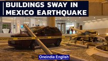 Mexico: Buildings sway amid strong tremors, flash floods claim 17 lives | Oneindia News