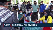 Sebanyak 30 Ribu Santri di Sumatera Utara Divaksin