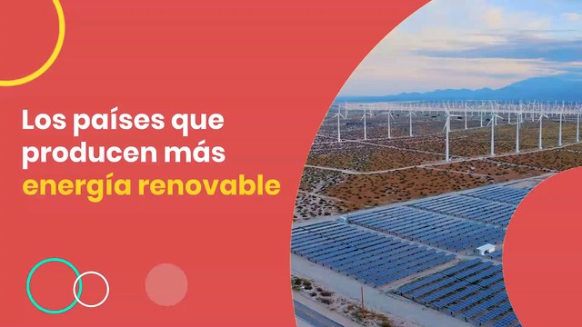 Los países que producen más energía renovable
