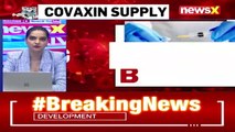 Bharat Biotech To Supply 3.5Cr Doses To Centre Massive Covaxin Supply Boost NewsX