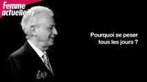 A quelle fréquence monter sur la balance ? Pierre Dukan vous répond.