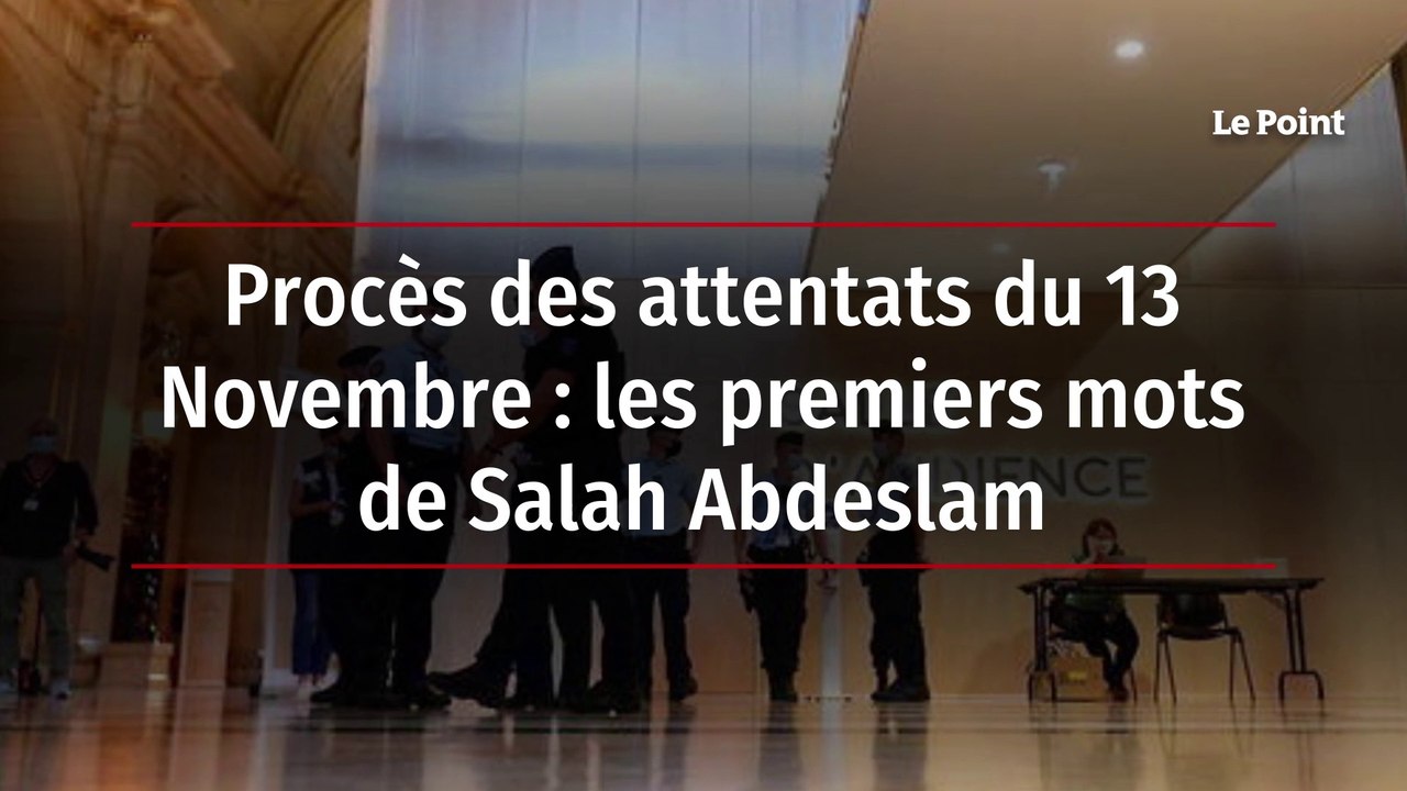 Procès des attentats du 13 Novembre : les premiers mots de Salah Abdeslam