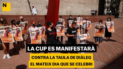 La CUP es manifestarà contra la taula de diàleg el mateix dia que se celebri