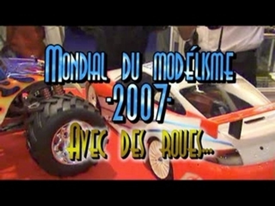 Salon du modélisme 2007 -Avec des roues-