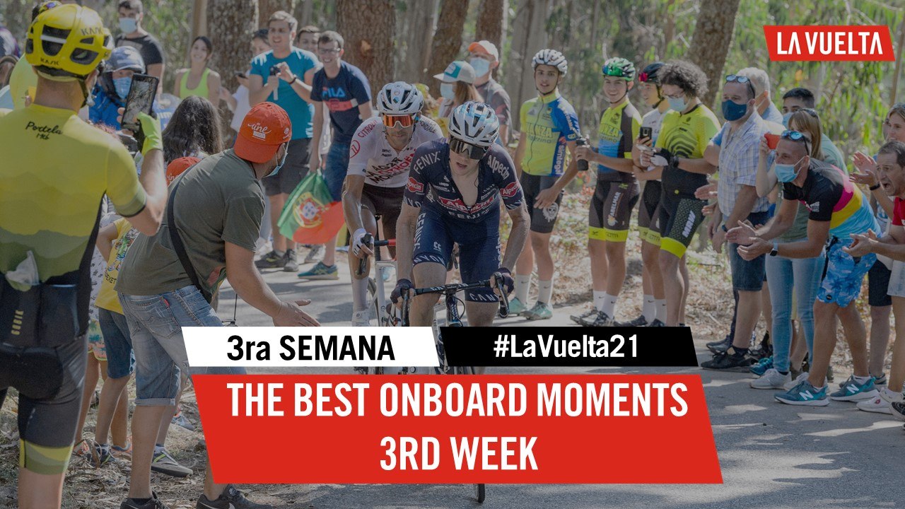 Highlights Onboard 3rd week | #LaVuelta21