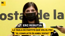 ERC rebutja la taula de partits que vol el PSC: el conflicte és amb l'Estat