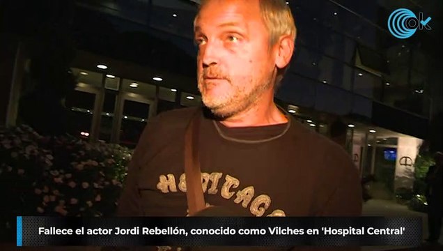 Fallece el actor Jordi Rebellón, conocido como Vilches en 'Hospital Central'