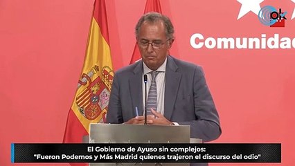 El Gobierno de Ayuso sin complejos: "Fueron Podemos y Más Madrid quienes trajeron el discurso del odio"