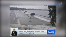 Bustos, Ipo, Ambuklao at Binga Dam, nagpakawala ng tubig | Saksi