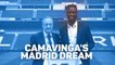 Eduardo Camavinga Real-ises Madrid dream