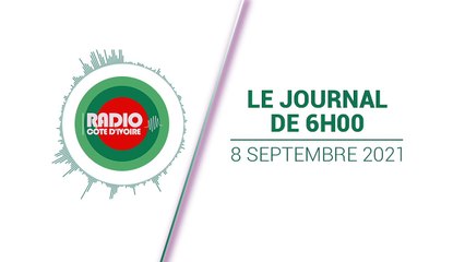 Journal de 06h00 du 8 septembre 2021 [Radio Côte d'Ivoire]