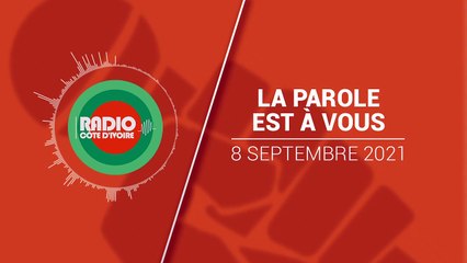 La parole est à vous du 8 septembre 2021 [Radio Côte d'Ivoire]