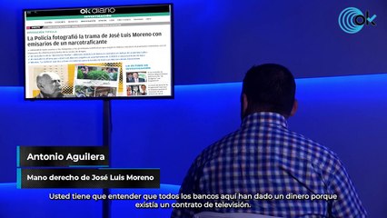 Antonio Aguilera, detenido junto a Moreno: "Todos los bancos le dieron dinero porque había un contrato con TVE"