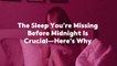 The Sleep You're Missing Before Midnight Is Crucial—Here's Why
