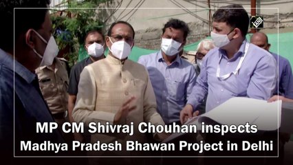 Download Video: MP CM Shivraj Chouhan inspects Madhya Pradesh Bhawan Project in Delhi