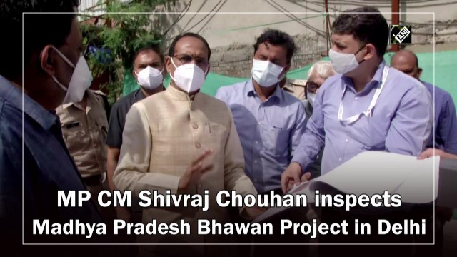 MP CM Shivraj Chouhan inspects Madhya Pradesh Bhawan Project in Delhi