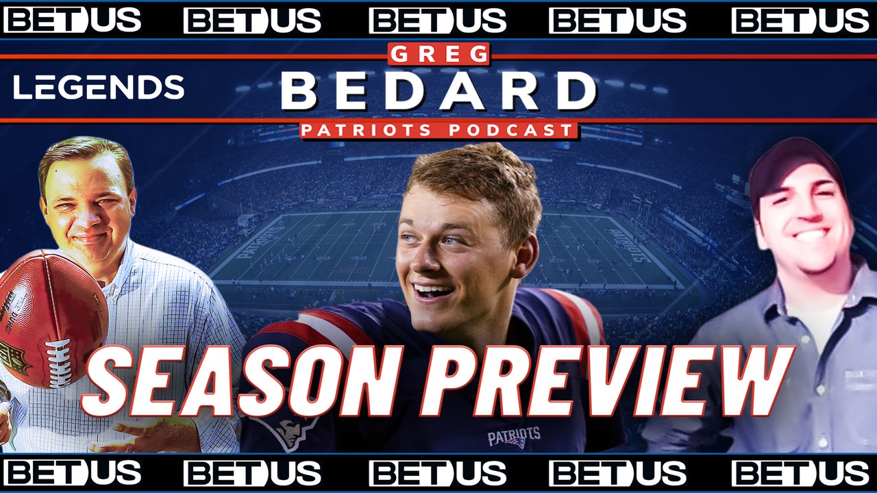 Patriots Season Preview | Greg Bedard Patriots Podcast