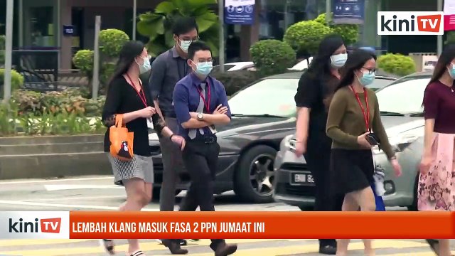 Lembah Klang masuk Fasa 2 PPN mulai Jumaat ini