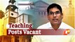Large Number Of Teaching, Non-Teaching Posts Vacant In Odisha Universities