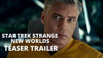 STAR TREK STRANGE NEW WORLDS Official Teaser Trailer NEW 2021 STAR TREK Series
