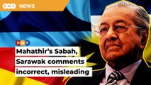 Analysts question Mahathir’s Sabah, Sarawak better off comments