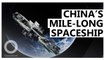 China Plans to Build Kilometer-Long Ships in Space