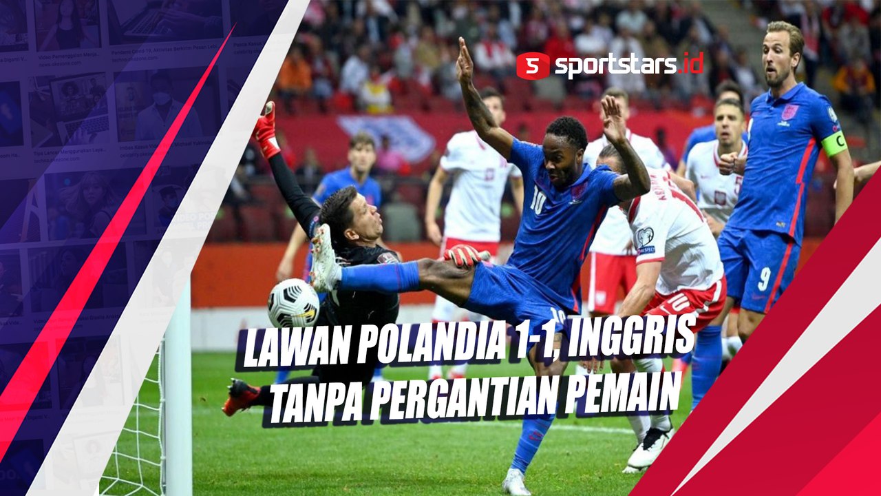Lawan Polandia 1-1, Inggris Tanpa Pergantian Pemain