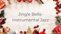 Jingle Bells Instrumental Jazz Version - Christmas Song--Saxophone Version