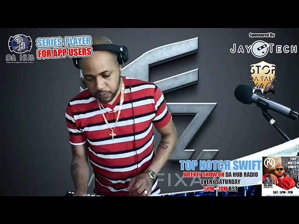 Episode 258 Top Notch Swift  (RnB | Dancehall | Reggae | Hip Hop)