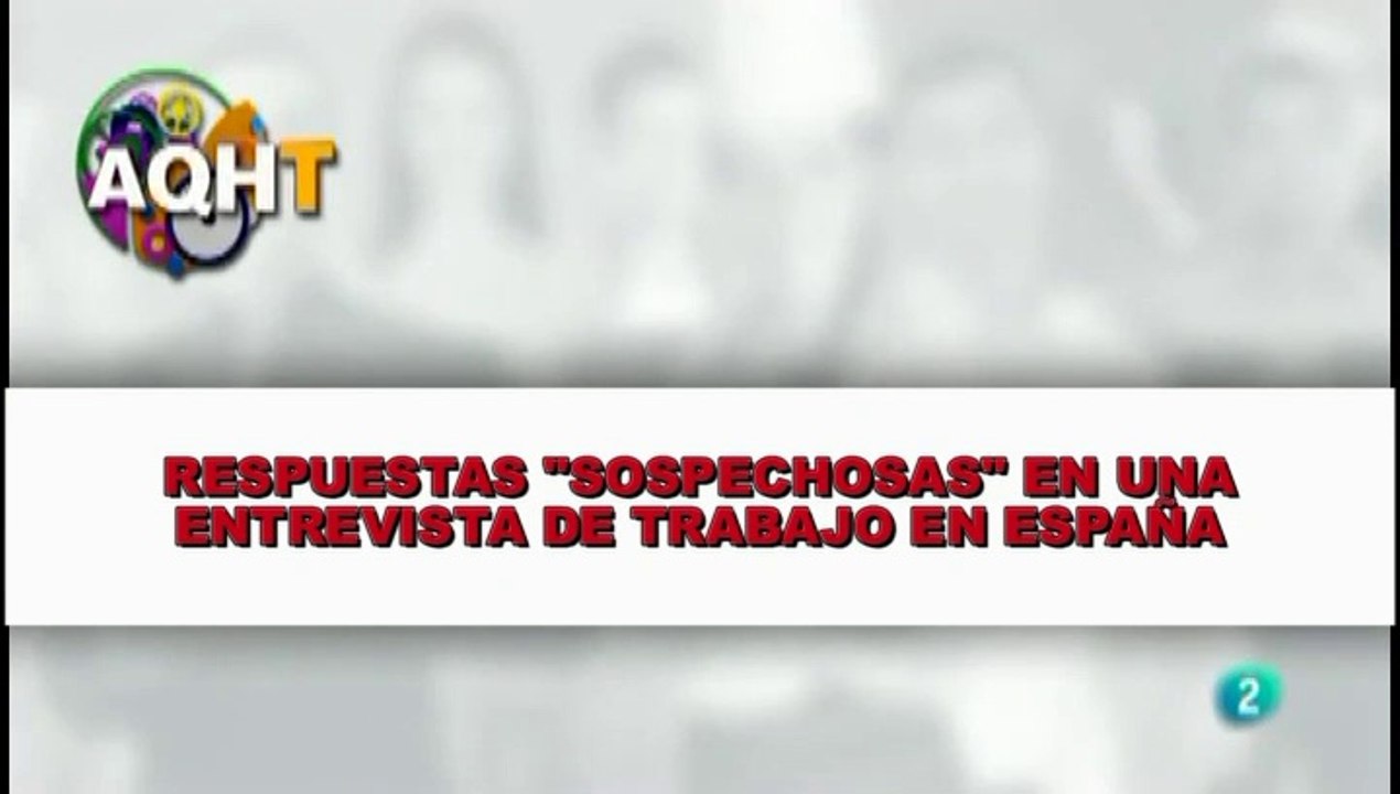 RESPUESTAS  SOSPECHOSAS  EN UNA ENTREVISTA DE TRABAJO EN ESPAÑA